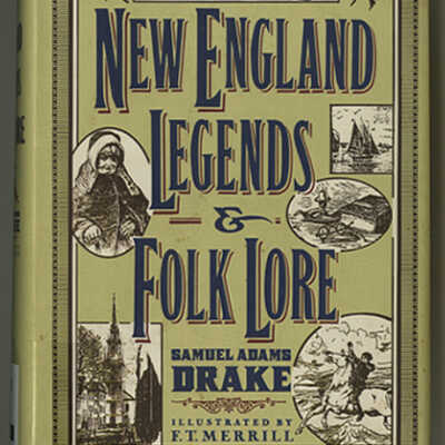 A Book of New England Legends and Folk Lore in Prose and Poetry | Samuel Adams Drake