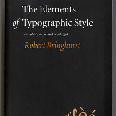 The Elements of Typographic Style | Robert Bringhurst | Second Edition, Revised & Enlarged