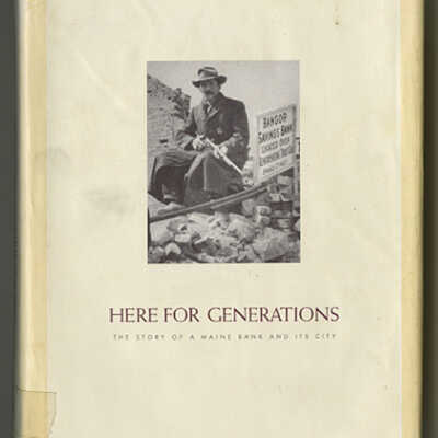 Here for Generations: The Story of a Maine Bank and Its City | Dean Lawrence Lunt