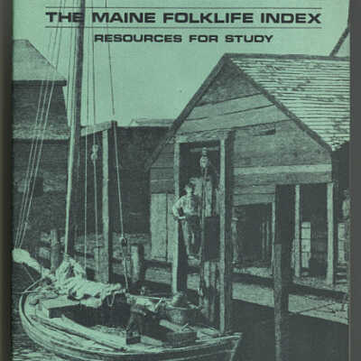 The Maine Folklife Index: Resources for Study | Compiled by C. Richard K. Lunt