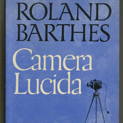 Camera Lucida: Reflections on Photography | Roland Barthes