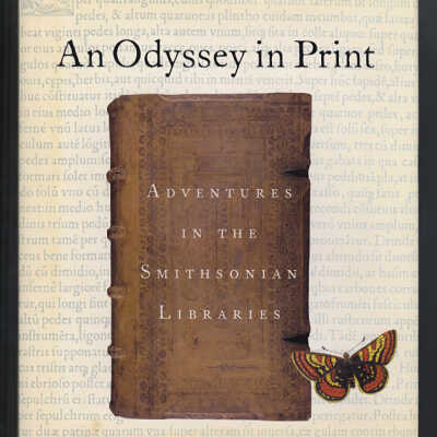 An Odyssey in Print: Adventures in the Smithsonian Libraries | Mary Augusta Thomas