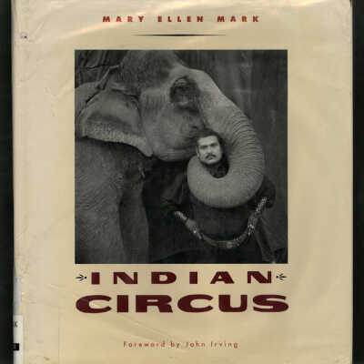 Mary Ellen Mark: Indian Circus