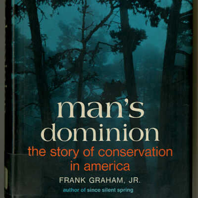 Man's Dominion: The Stody of Conservation in America | Frank Graham, Jr.