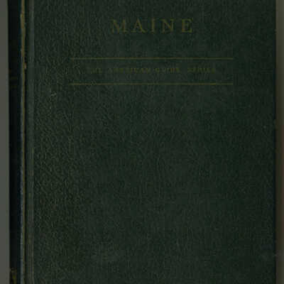 Maine: A Guide 'Down East' | American Guide Series | Written by Workers of the Federal Writers' Project of the Works Progress administration for the State of Maine