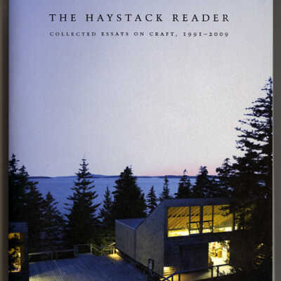 The Haystack Reader: Collected Essays on Craft, 1991 - 2009