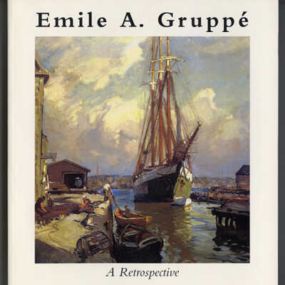 Emile A. Gruppe: A Retrospective | Exhibition Catalogue | North Shore Arts Association, Gloucester, Massachusetts | August 2 - 31, 1997