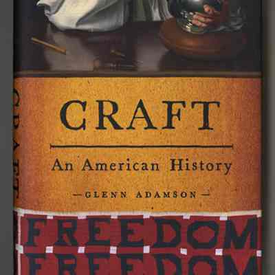 Craft: An American History | Glenn Adamson