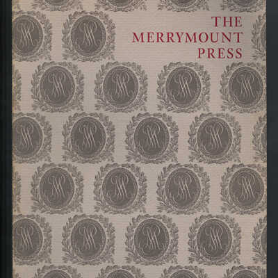 The Merrymount Press: An Exhibition on the Occasion of the 100th Anniversary of the Founding of the Press | Martin Hutner