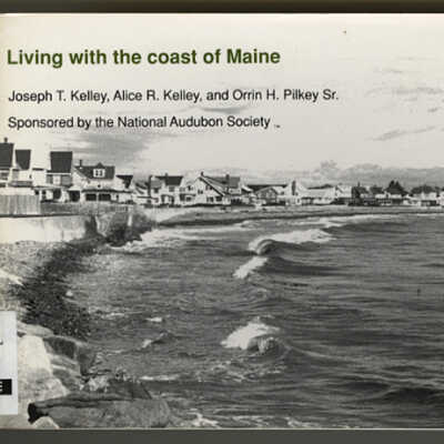 Living with the Coast of Maine | Joseph T. Kelley, Alice R. Kelley, and Orrin H. Pilkey Sr.