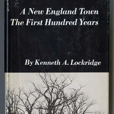 A New England Town, the First Hundred Years: Dedham, Massachusetts, 1636-1736 | Kenneth A. Lockridge