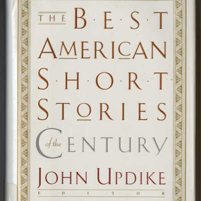 The Best American Short Stories of the Century | John Updike, Editor; Katrina Kenison, Co-Editor