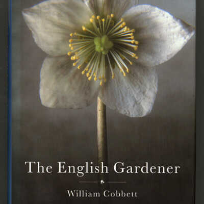 The English Gardener | William Cobbett | Bloomsbury Gardening Classics