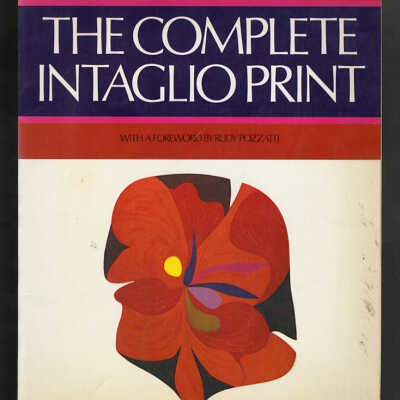 The Complete Intaglio Print | John Ross and Clare Romano