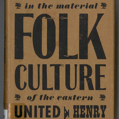 Pattern in the Material Folk Culture of the Eastern United States | Henry Glassie