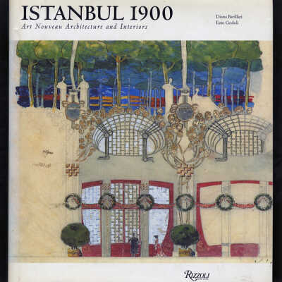 Istanbul 1900: Art Nouveau Architecture and Interiors | Diana Barillari and Ezio Godoli
