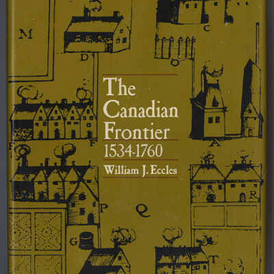 The Canadian Frontier, 1534-1760 | William J. Eccles