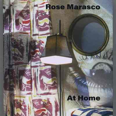 Rose Marasco: At Home