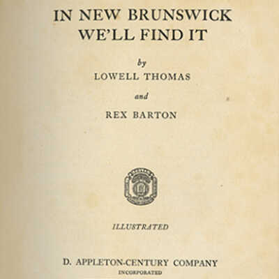 In New Brunswick We'll Find It | Lowell Thomas and Rex Barton