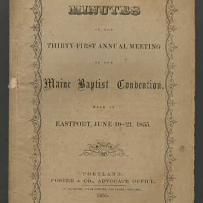 Minutes of the Thirty-First Annual Meeting of the Maine Baptist Convention held at Eastport, June 19-21, 1855