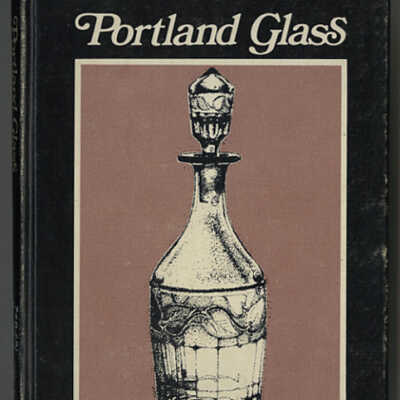 Portland Glass | Frank H. Swan | Revised and Enlarged by Marion Dana
