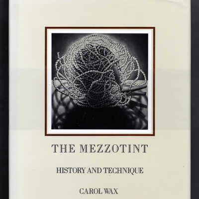 The Mezzotint: History and Technique | Carol Wax