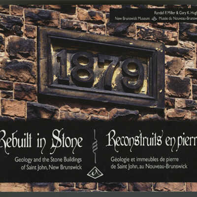 Rebuilt in Stone: Geology and the Stone Buildings of Saint John, New Brunswick | Randall F. Miller and Gary K. Hughes