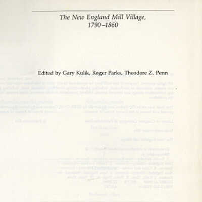 The New England Mill Village, 1790-1860 | Edited by Gary Kulik, Roger Parks, Theodore Z. Penn