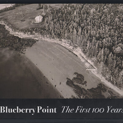 Blueberry Point: The First 100 Years | Audrey Pattterson with the Artistic Help from Robin Farrin | Robbinston, Maine