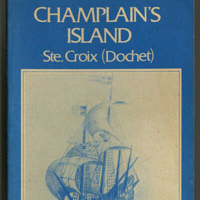Champlain's Island, Ste. Croix (Dochet) | William Francis Ganong | Revised and Enlarged from theAuthor's Manuscript Notes | Edited by Susan Brittain Ganong