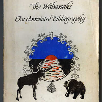 The Wabanaki: An Annotated Bibliography | Eunice Nelson