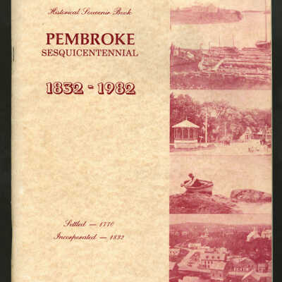 Historical Souvenir Book, Pembroke Sesquicentennial, 1832-1982