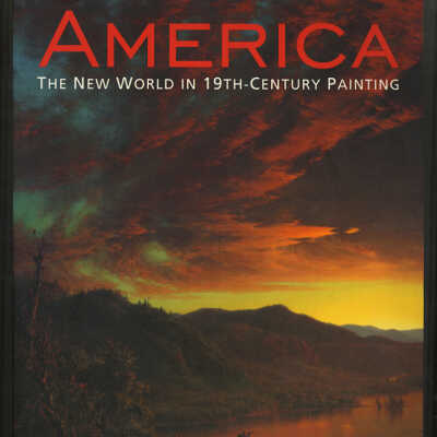 America: The New World in 19th - Century Painting | Edited by Stephan Koja
