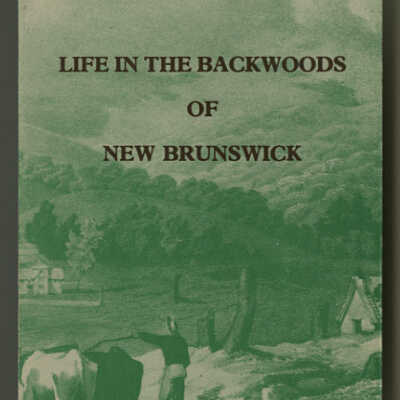 Life in the Backwoods of New Brunswick | Mrs. Frances Beavan