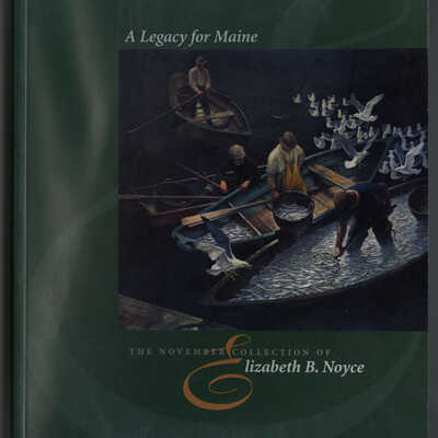 A Legacy for Maine: The November Collection of Elizabeth B. Noyce
