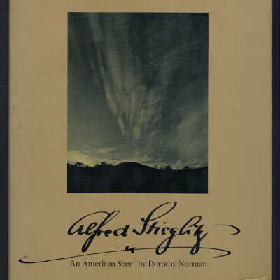 Alfred Stieglitz: An American Seer | Dorothy Norman