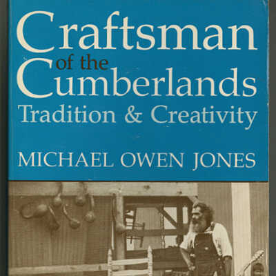 Craftsman of the Cumberlands: Tradition and Creativity | Michael Owen Jones