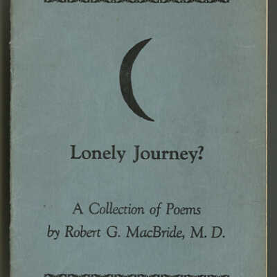 Longely Journey: A Collection of Poems by Robert G. MacBride, M.D.