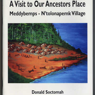 A Visit to Our Ancestors Place: Meddybemps - N'tolonapemk Village | Donald Soctomah | Passamaquoddy Tribal Historic Preservation Office, 2005