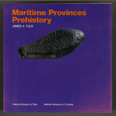 Maritime provinces Prehistory | James A. Tuck