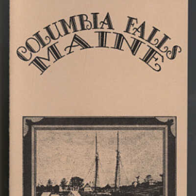 Columbia Falls, Maine | A Walking Tour of Years Gone By | Brochure | Ruggles House Society, Columbia Falls, Maine