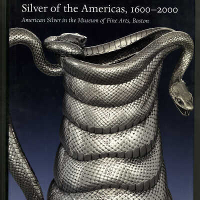 Silver of the Americas, 1600-2000: American Silver in the Museum of Fine Arts, Boston | Edited by Jeannine Falino and Gerald W.R. Ward