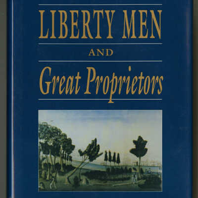 Liberty Men and Great Proprietors: The Revolutionary Settlement on the Maine Frontier, 1760-1820 | Alan Taylor