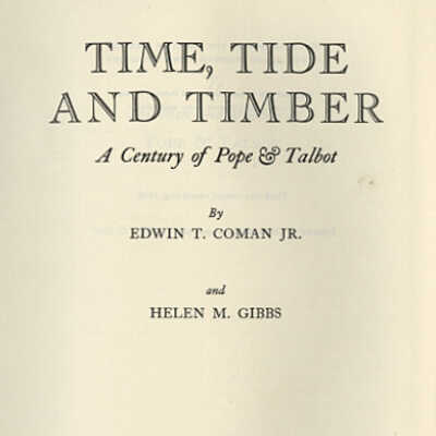 Time, Tide and Timber: A Century of Pope & Talbot | Edwin T. Coman, Jr. and Helen M. Gibbs