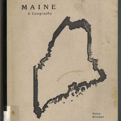 Maine: A Geography | Rolfe Mitchell