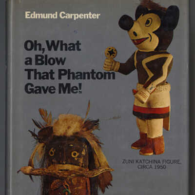 Oh, What a Blow that Phantom Gave Me! | Edmund Carpenter