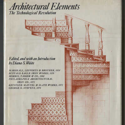 Architectural Elements: The Technological Revolution | Edited and with an Introduction by Diana S. Waite