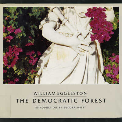 William Egglesston: The Democratic Forest | Introduction by Eudora Welty
