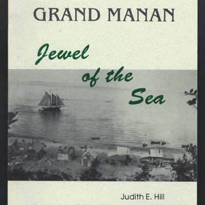 Grand Manan: Jewell of the Sea | Judith E. Hill