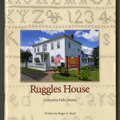 Ruggles House, Columbia Falls, Maine | Roger G. Reed